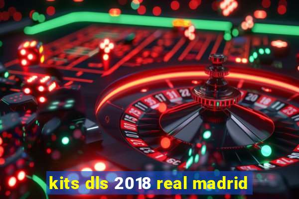 kits dls 2018 real madrid